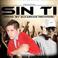 Sin Ti (Feat. La Sensacion Del Barrio) (CDS) Mp3