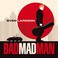 Bad Mad Man Mp3