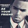 As Your Friend (CDS) Mp3
