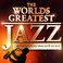 40 - Worlds Greatest Jazz - The Only Smooth Jazz Album You'll Ever Need Mp3