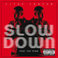 Slow Down (CDS) Mp3