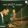 Two 'jazzy' People (Vinyl) Mp3