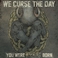We Curse the Day You Were F*****g Born (CDS) Mp3