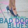 Bad Dog Blues Mp3
