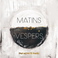 Matins: Vespers Mp3
