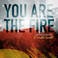 You Are The Fire Mp3
