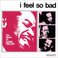 I Feel So Bad (Vinyl) Mp3