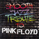 Smooth Jazz Tribute To Pink Floyd Mp3