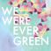 We Were Evergreen (EP) Mp3