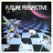 Future Perspective (Vinyl) Mp3