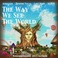 The Way We See The World (With Dimitri Vegas, Like Mike & Nervo) Mp3