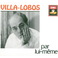 Villa-Lobos Par Lui-Même (With Orchestre National De La Radiodiffusion Française) CD1 Mp3