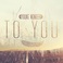 To You (cds) Mp3