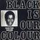 Black Is Our Colour (Vinyl) Mp3