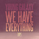We Have Everything (MCD) Mp3