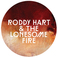 Roddy Hart & The Lonesome Fire Mp3
