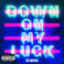 Down On My Luck (CDS) Mp3