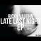 Late Last Night (EP) Mp3