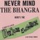 Never Mind The Bhangra Mp3