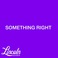 Something Right Mp3