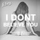I Don't Believe You (Feat. Team Robot) (CDS) Mp3