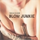 Blow Junkie Mp3
