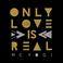Only Love is Real Mp3