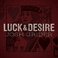 Luck & Desire Mp3