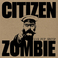 Citizen Zombie (Deluxe Ediiton) CD1 Mp3