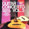 Guitar Concerto Vol. 2 (Vinyl) Mp3