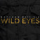 Wild Eyes Mp3