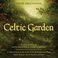 Celtic Garden: A Celtic Tribute To The Music Of Sarah Brightman, Enya, Celtic Woman, Secret Garden And More Mp3