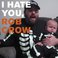 I Hate You, Rob Crow (CDS) Mp3