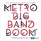Metro 'big Band Boom' (With Wolfgang Haffner, Mitchel Forman & Wdr Big Band Cologne) Mp3
