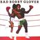 Bad Bobby Glover (Vinyl) Mp3