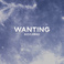 Wanting (CDS) Mp3