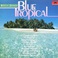 Blue Tropical (Vinyl) Mp3