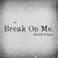 Break On Me (CDS) Mp3