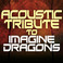Acoustic Tribute To Imagine Dragons Mp3
