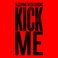 Kick Me (CDS) Mp3