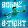 Born 2 B-Tight (Limited Edition) CD1 Mp3