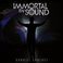 Immortal By Sound Mp3