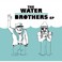 The Water Brothers (EP) Mp3