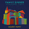 Family Dinner Volume Two (Deluxe Edition) Mp3