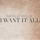 I Want It All (CDS) Mp3