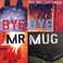 Bye Bye Mr. Mug (EP) Mp3
