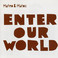 Enter Our World Mp3