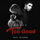 Too Good (Feat. Rihanna) (CDS) Mp3