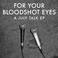 For Your Bloodshoot Eyes (EP) Mp3
