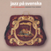 Jazz På Svenska (Reissued 2005) Mp3